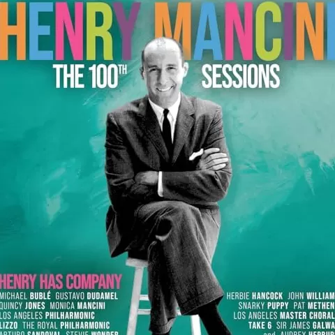 The Henry Mancini 100th Sessions: Henry Has Company