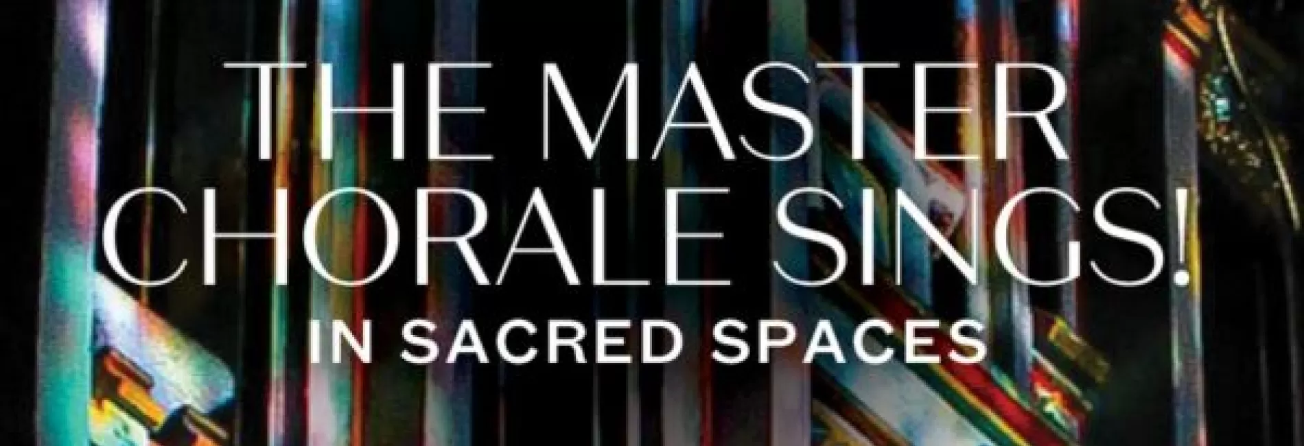 The Master Chorale Sings in Sacred Spaces - La Verne