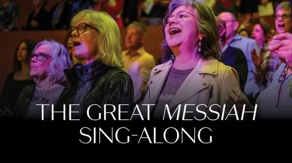 THE GREAT MESSIAH SING-ALONG: TWO THOUSAND VOICES AT WALT DISNEY CONCERT HALL