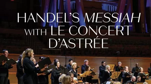 HANDEL’S MESSIAH WITH LE CONCERT D’ASTRÉE